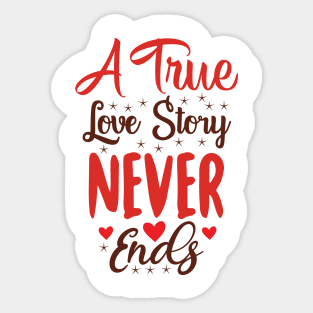 A true love story never ends Sticker